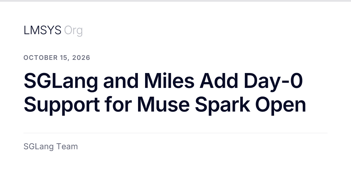 Source-provided article image: SGLang and Miles Add Day-0 Support for Muse Spark Open